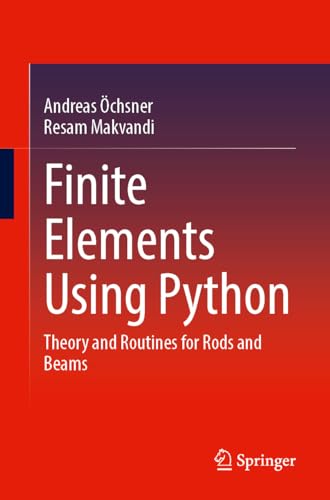 Finite Elements Using Python: Theory and Routines for Rods and Beams