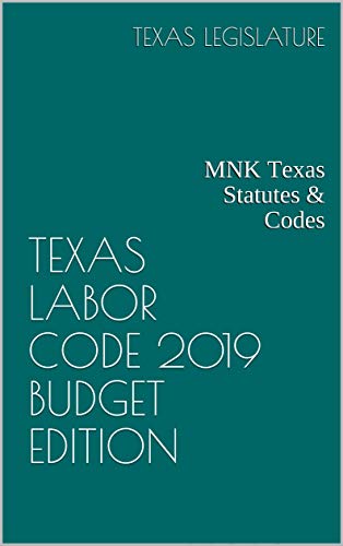 Télécharger TEXAS LABOR CODE 2019 BUDGET EDITION: MNK Texas Statutes & Codes (English Edition) PDF Ebook En Ligne