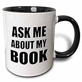3dRose Ask me about my Book - Advertise your writing - writer author self-promotion - promote advertising 11oz Two-Tone Black Mug