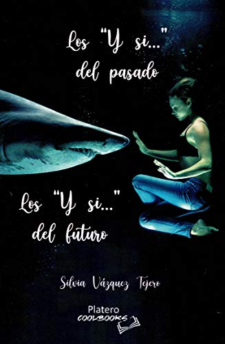 Portada de Los `Y si...´del pasado. Los `Y si...´del futuro