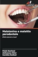Melatonina e malattia parodontale: Effetti sistemici e locali (Italian Edition) 6208709113 Book Cover
