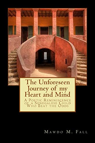 The Unforeseen Journey of my Heart and Mind: A Poetic Reminiscence of a Senegalese Child Who Beat the Odds