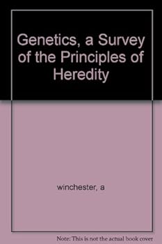 Genetics, a Survey of the Principles of Heredity