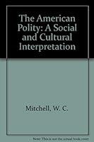 The American Polity: A Social and Cultural Interpretation B0007DMBZM Book Cover