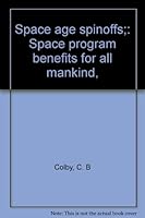 Space Age Spinoffs: Space Program Benefits for All Mankind 0698304209 Book Cover