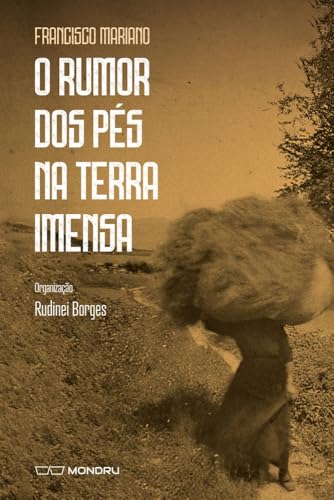 O Rumor dos Pés na Terra Imensa: