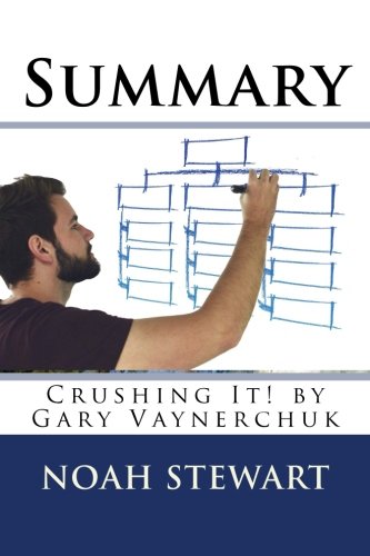 Summary: Crushing It! by Gary Vaynerchuk