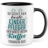 Kinderpfleger Tasse Kinderpfleger Geschenk Kinderbetreuung So sieht die beste Kinderpfleger der Welt aus Geschenkidee Kaffee-Becher Beruf Kaffeetasse lustig