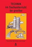 Technik im Sachunterricht be-greifen