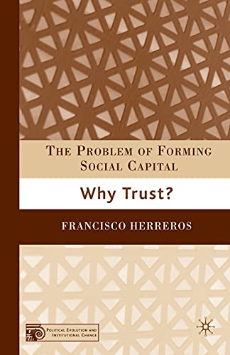 The Problem of Forming Social Capital: Why Trust? (Political Evolution and Institutional Change)