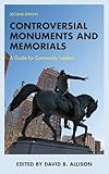 Controversial Monuments and Memorials: A Guide for Community Leaders (American Association for State and Local History)