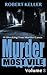 Murder Most Vile Volume 8: 18 Shocking True Crime Murder Cases