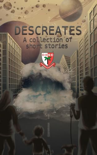 DESCREATES: A collection of short stories