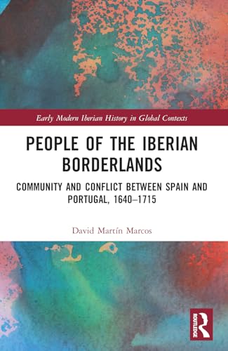 People of the Iberian Borderlands (Early Modern Iberian History in