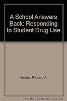 A School Answers Back: Responding to Student Drug Use 0942348141 Book Cover