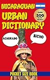 Nicaraguan Urban Dictionary: Learn Nicaraguan Slang, Street Talk & Everyday Expressions , 500 Words Explained (Urban Slang Dictionary) (English Edition)