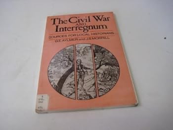 Paperback The Civil War and Interregnum: Sources for local historians Book