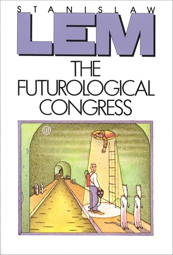 The Futurological Congress: From the Memoirs of Ijon Tichy