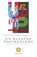 Un weekend postmoderno: Cronache dagli anni Ottanta 8845216586 Book Cover