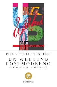 Paperback Un wekend postmoderno. Cronache dagli anni Ottanta (Italian Edition) [Italian] Book