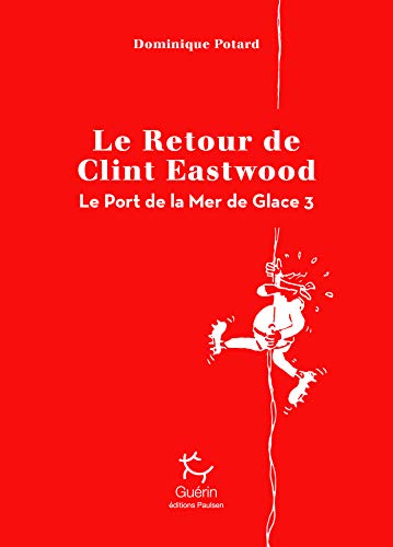 Le Port de la Mer de Glace - tome 3 Le Retour de Clint Eastwood livre En ligne