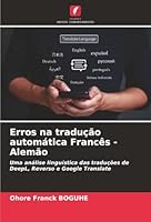Erros na tradução automática Francês - Alemão (Portuguese Edition) 6207831225 Book Cover