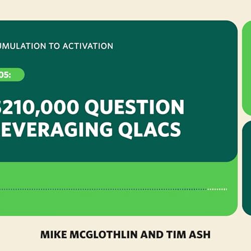 Episode 05: The $210,000 Question for Leveraging QLACs
