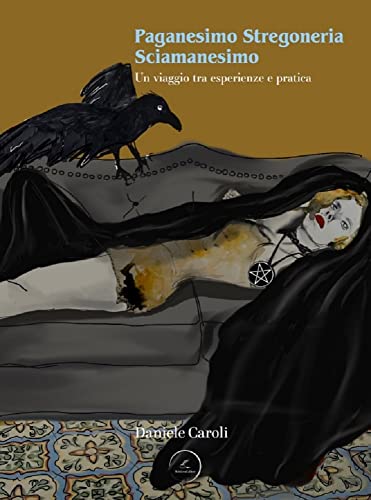 Paganesimo, Stregoneria, Sciamanesimo: Un viaggio tra esperienza e pratica - WritersEditor