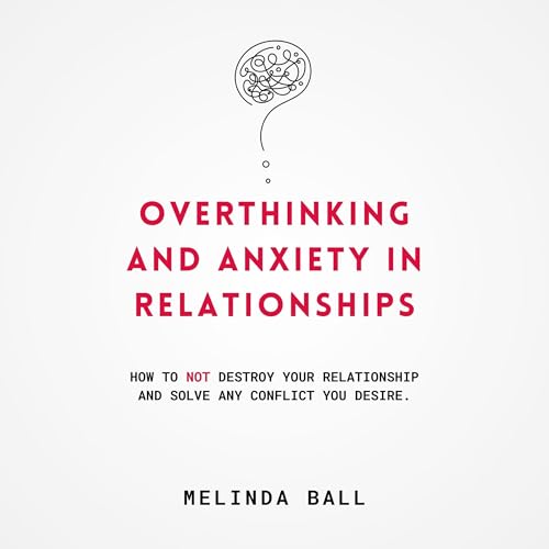 Overthinking and Anxiety in Relationships : Melinda Ball episode artwork