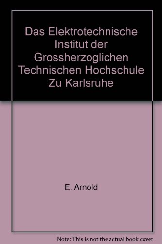 Das Elektrotechnische Institut der Grossherzoglichen Technischen Hochschule Zu Karlsruhe