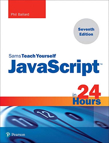 JavaScript in 24 Hours, Sams Teach Yourself