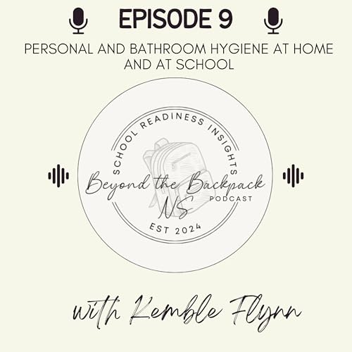 Episode 9: Personal and Bathroom Hygiene at Home and at School