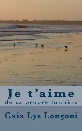 Je t'aime de sa propre lumière