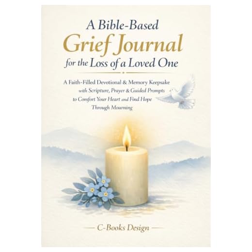A Bible-Based Grief Journal for the Loss of a Loved One: A Faith-Filled Devotional & Memory Keepsake with Scripture, Prayer & Guided Prompts to ... and Find Hope Through Mourning I 7 x 10 inch
