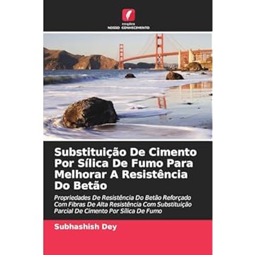 Capa do livro Substituição De Cimento Por Sílica De Fumo Para Melhorar A Resistência Do Betão: Propriedades De Resistência Do Betão Reforçado Com Fibras De Alta ... Parcial De Cimento Por Sílica De Fumo