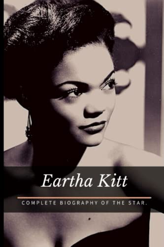 Eartha Kitt: Complete biography of the star.