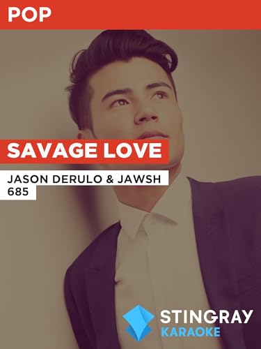 Savage Love in the Style of Jason Derulo & Jawsh 685