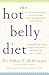 The Hot Belly Diet: A 30-Day Ayurvedic Plan to Reset Your Metabolism, Lose Weight, and Restore Your Body's Natural Balance to Heal Itself