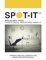 Spot-It™: Breaking Free from Stress, Worry, and Anxiety B094L74PPR Book Cover