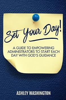 Set Your Day!: A Guide to Empowering Administrators to Start Each Day with God’s Guidance