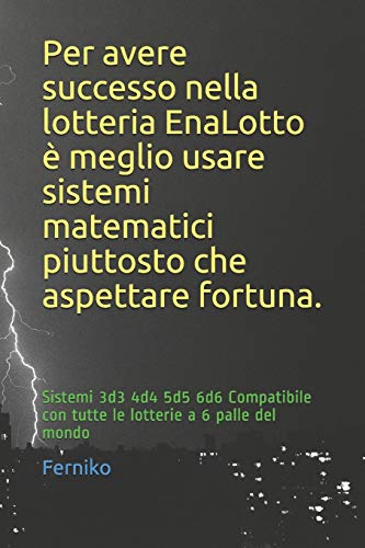 Per avere successo nella lotteria EnaLotto è meglio usare sistemi matematici piuttosto che aspettare