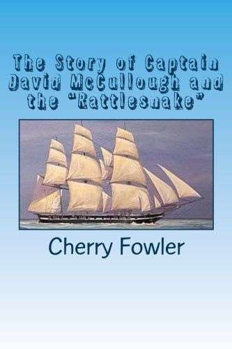 The Story of Captain David McCullough and the "Rattlesnake": A True Story of A Revolutionary War Hero Paperback – Big Book