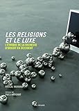  Les Religions et le luxe: l\'éthique de la richesse d\'Orient en Occident