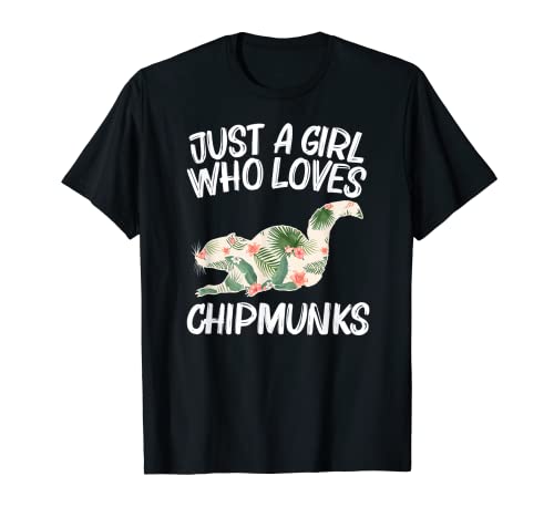 Just A Girl Who Loves Chipmunks Gift For Women Rodent Animal T-Shirt