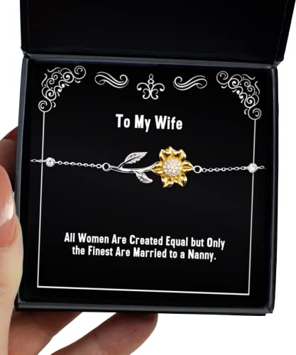 Joke Wife, All Women are Created Equal but Only The Finest are Married to a Nanny., Valentine's Day Sunflower Bracelet for Wife