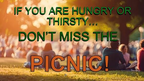 Page de couverture de "If You Are Hungry and Thirsty... Then Don't Miss The Picnic" - Bishop John E. Putnam
