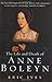 The Life and Death of Anne Boleyn: 'The Most Happy'