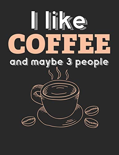 Kaffee Tasting Buch: Dein persönliches Verkostungsbuch zum selber ausfüllen ♦ für über 100 verschiedene Kaffeesorten ♦ Egal ob aus europäischen, ... ♦ Motiv: I like coffee 12 (German Edition)