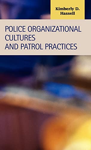Police Organizational Cultures And Patrol Practices (Criminal Justice: Recent Scholarship)