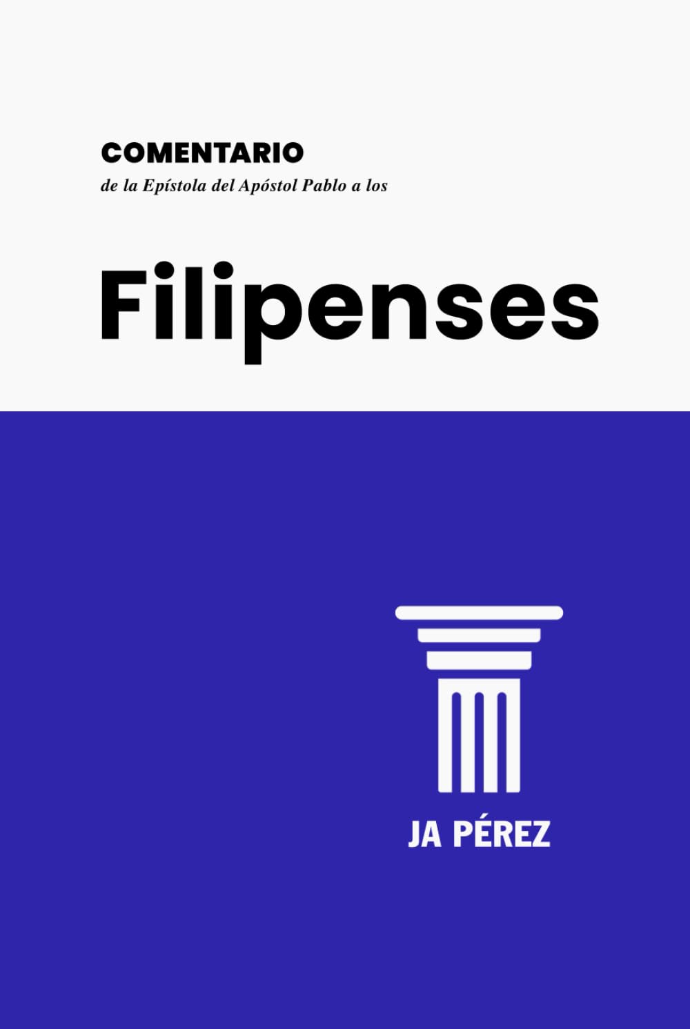 Comentario de la Epístola del Apóstol Pablo a los Filipenses
